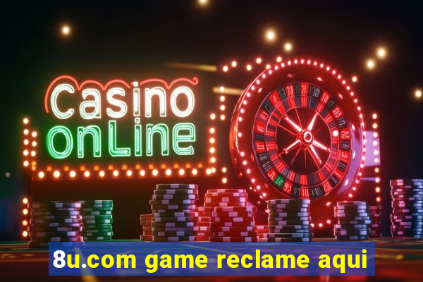 8u.com game reclame aqui